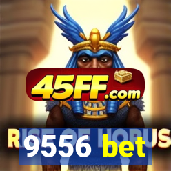 9556 bet